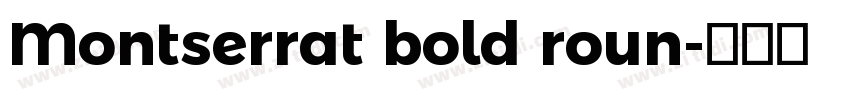 Montserrat bold roun字体转换